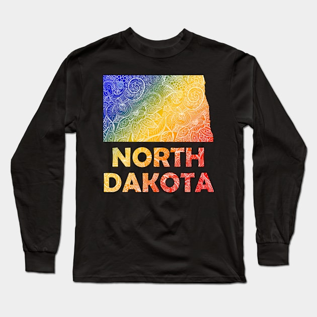 Colorful mandala art map of North Dakota with text in blue, yellow, and red Long Sleeve T-Shirt by Happy Citizen